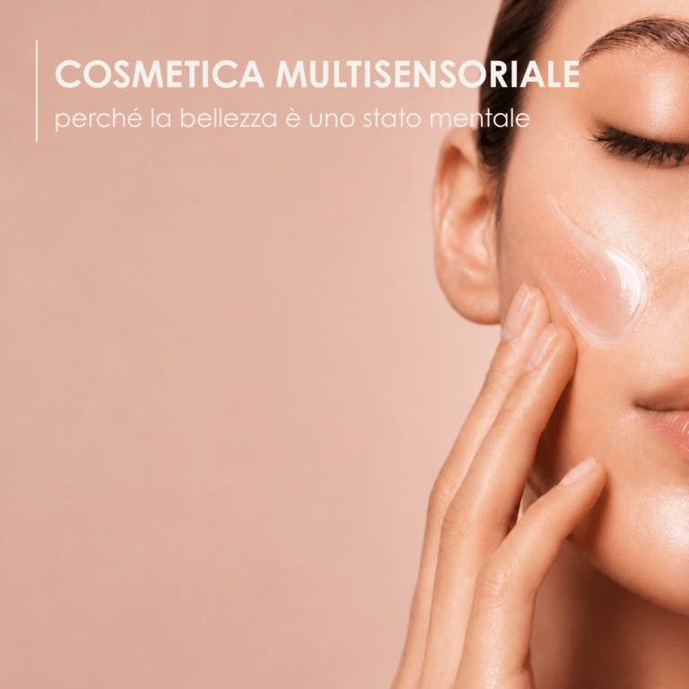 Cosmetica multisensoriale: perché la bellezza è uno stato mentale